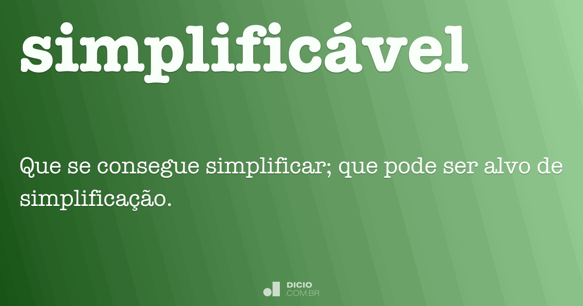 Simplificável - Dicio, Dicionário Online de Português