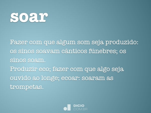 soar  Tradução de soar no Dicionário Infopédia de Português - Inglês