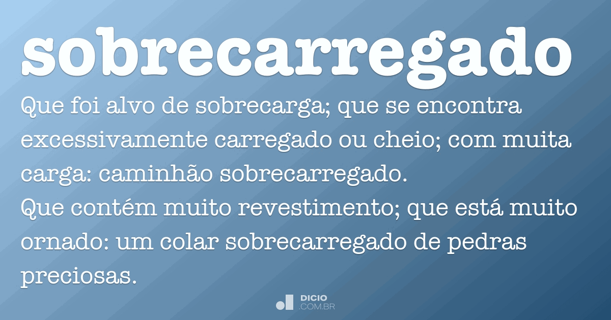 sobrecarregado  Tradução de sobrecarregado no Dicionário