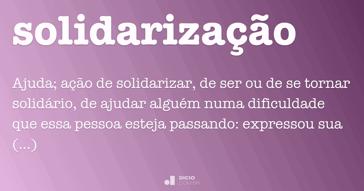 Solidarização Dicio Dicionário Online De Português