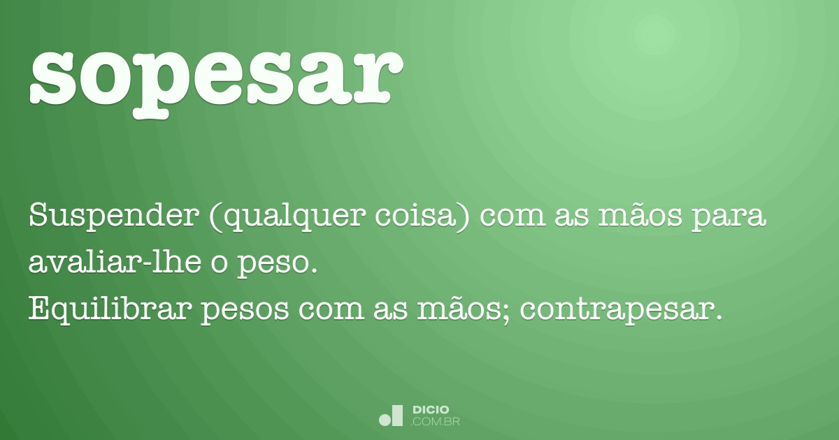 Sopesar Dicio, Dicionário Online de Português