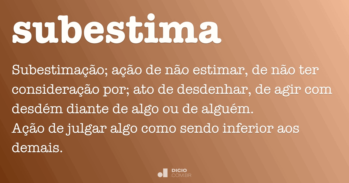 Subestima - Dicio, Dicionário Online de Português