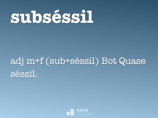 Subséssil - Dicio, Dicionário Online de Português