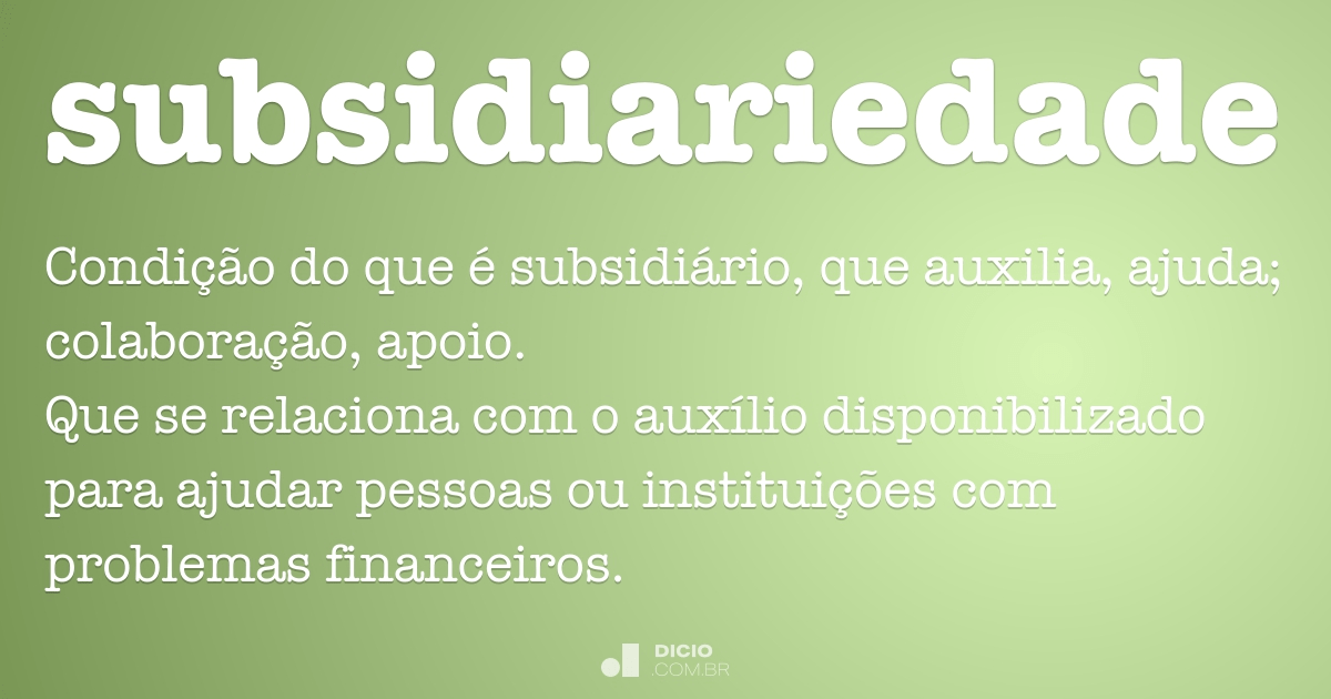 Subsidiariedade Dicio, Dicionário Online de Português
