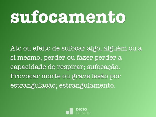 Sufocamento - Dicio, Dicionário Online de Português