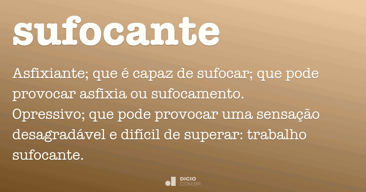 Sufocado - Dicio, Dicionário Online de Português