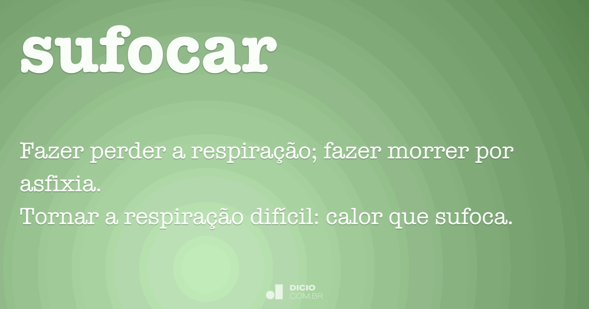 Sufocar - Dicio, Dicionário Online de Português