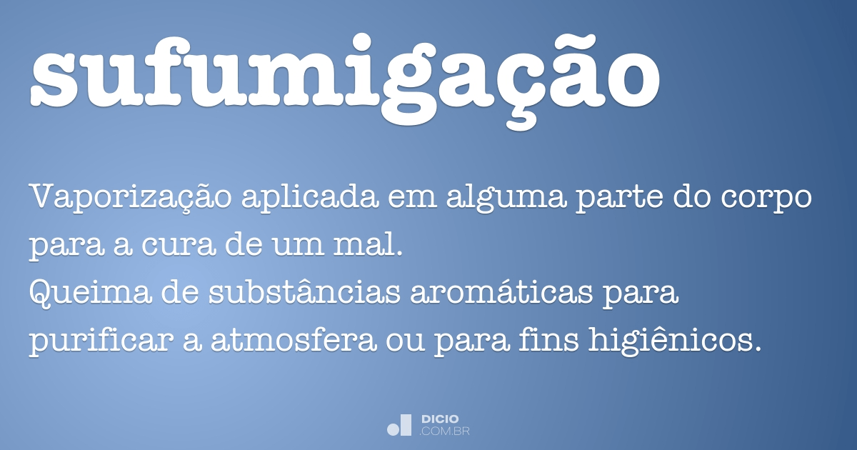 Sufumígio - Dicio, Dicionário Online de Português