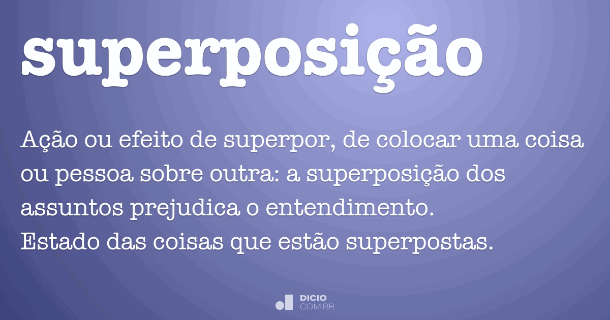 Qual a diferença entre sobreposição e superposição?