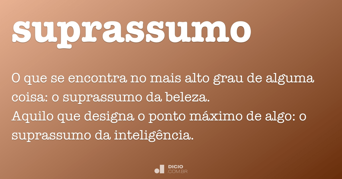 Suprassumo - Dicio, Dicionário Online de Português