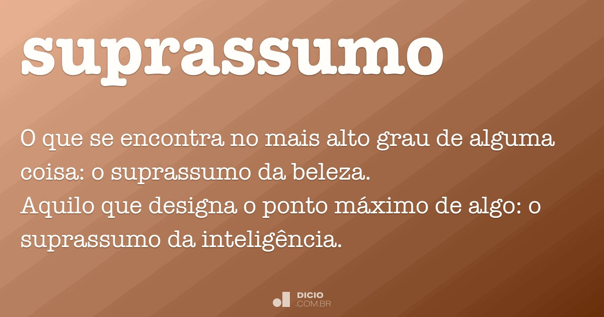 Suprassumo - Dicio, Dicionário Online de Português