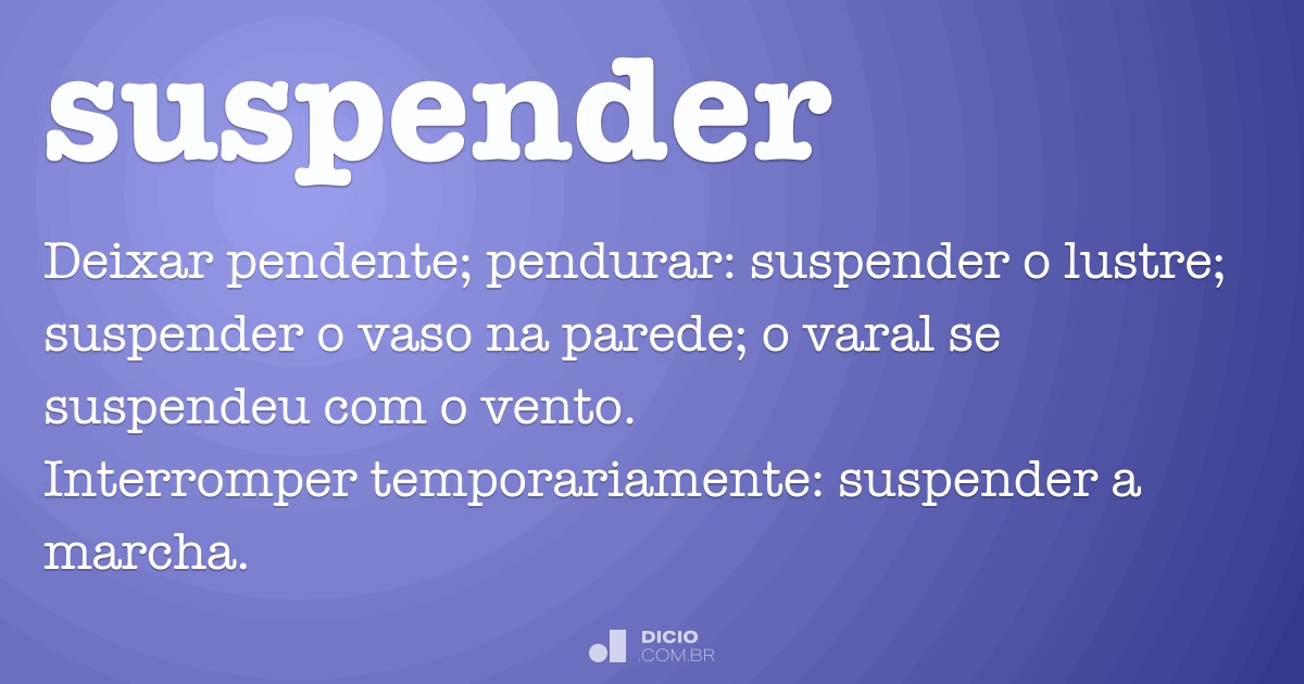 Suspender Dicio, Dicionário Online de Português