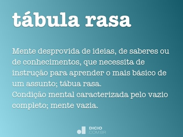 Tábula rasa - Dicio, Dicionário Online de Português