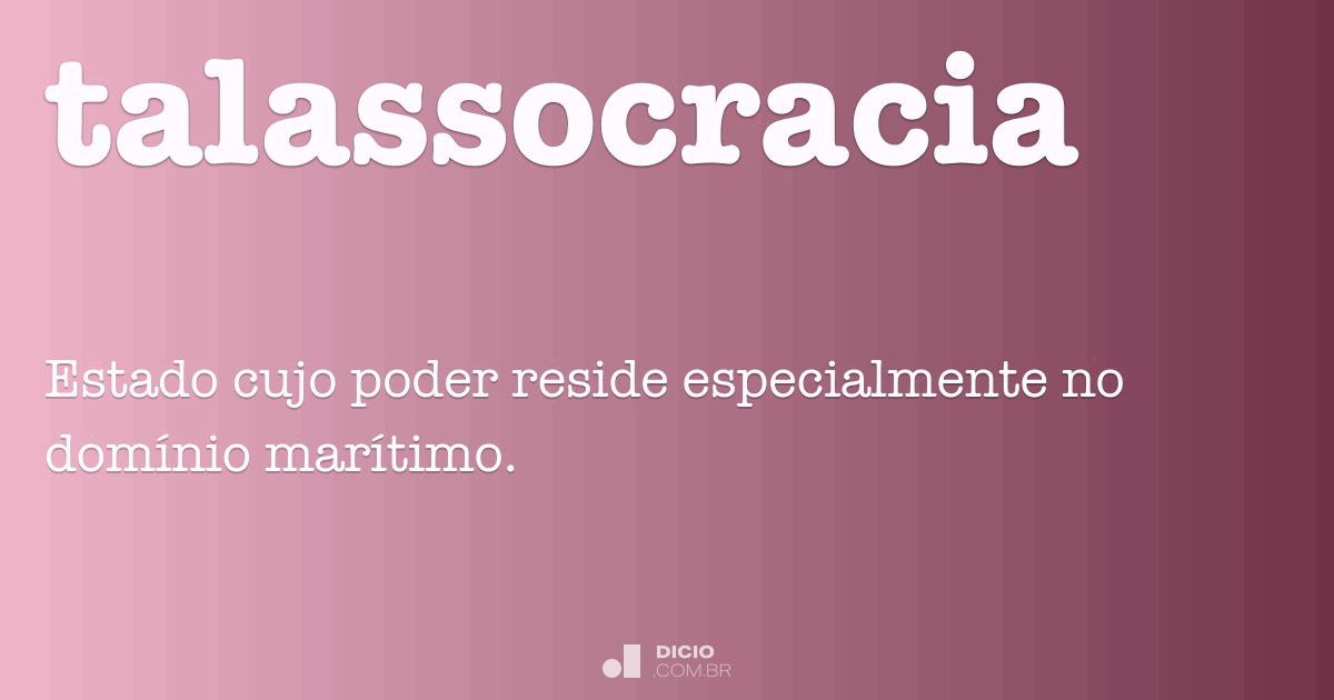 Talassocracia - DicionÃ¡rio Online de PortuguÃªs