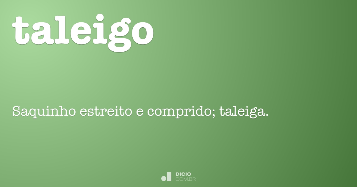 Talego Definition Taleigo - Dicio, Dicionário Online de Português