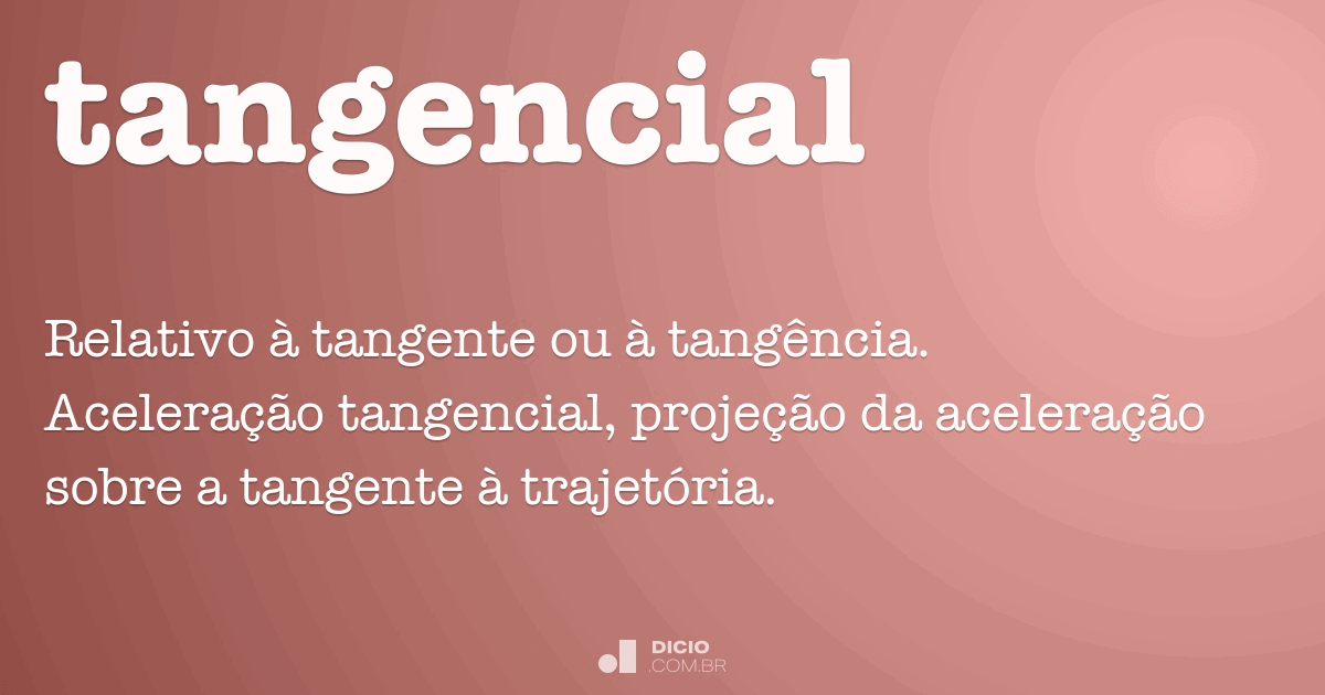 Tangencial - Dicio, Dicionário Online de Português