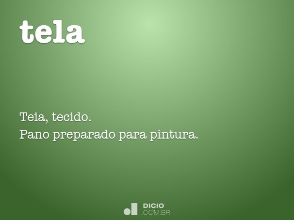 Tela - Dicio, Dicionário Online de Português