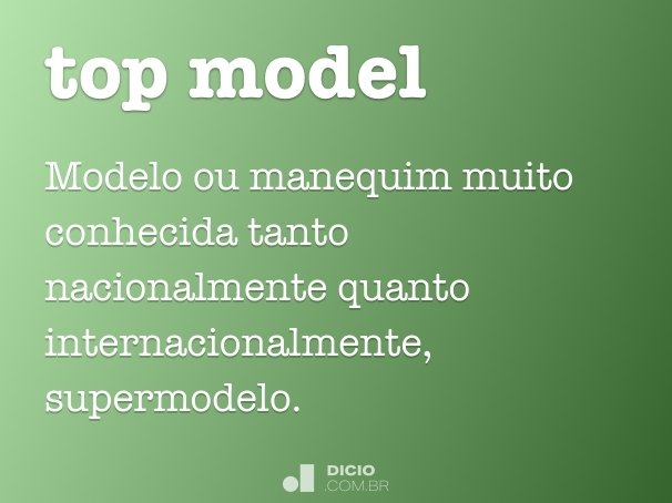 top model  Dicionário Infopédia da Língua Portuguesa