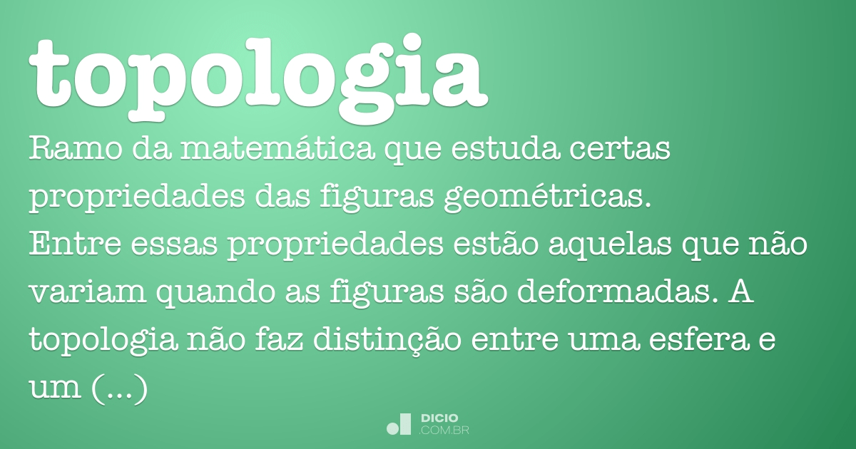 Topologia - Dicio, Dicionário Online de Português