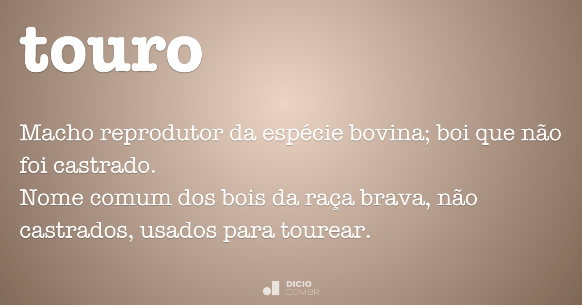 touro  Tradução de touro no Dicionário Infopédia de Português - Inglês