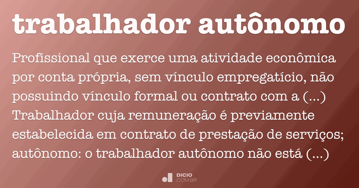 Trabalhador autônomo Dicionário Online de Português