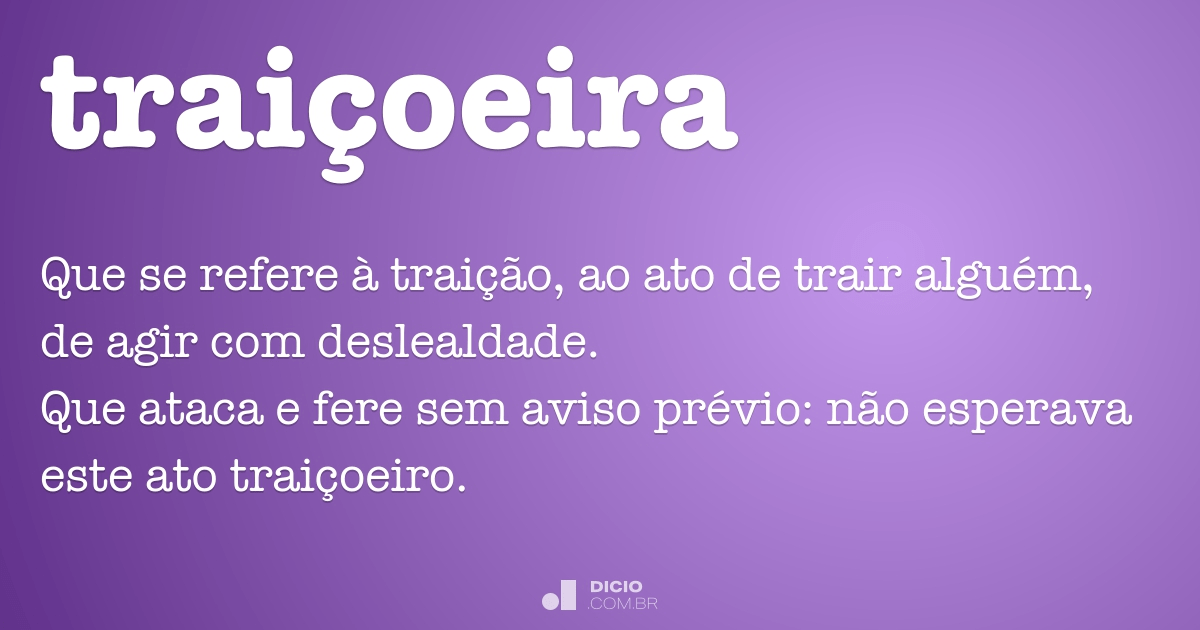 Traiçoeira - Dicio, Dicionário Online de Português