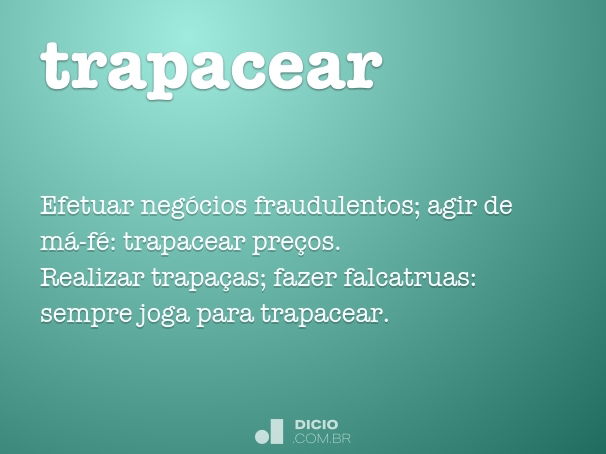 Trapacear - Dicio, Dicionário Online de Português