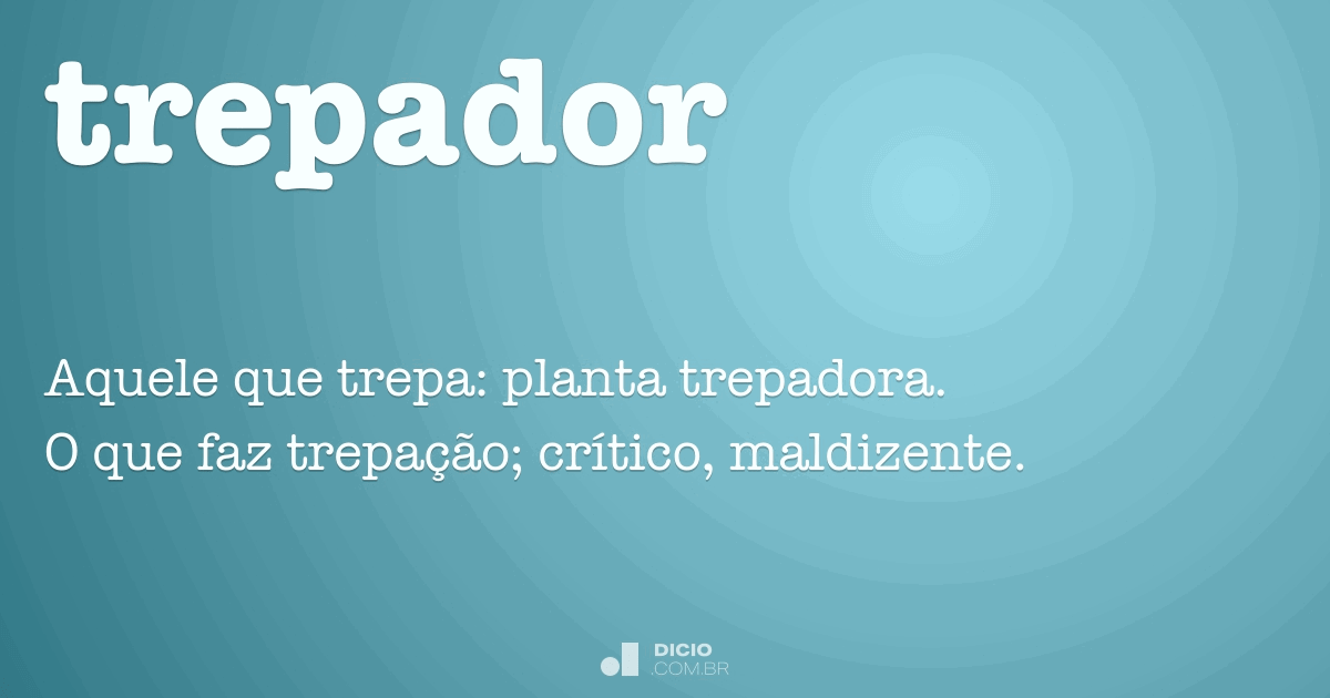 Trepador - Dicio, Dicionário Online de Português
