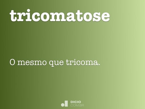 tricomatose