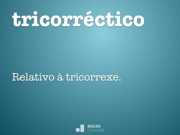 tricorréctico