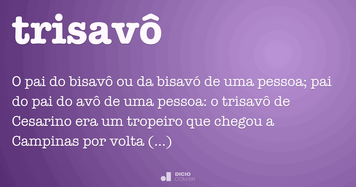 Trisavô - Dicio, Dicionário Online de Português