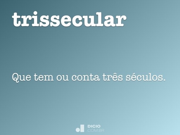 trissecular