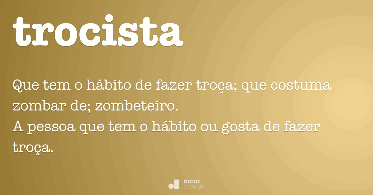 Trocista - Dicio, Dicionário Online de Português