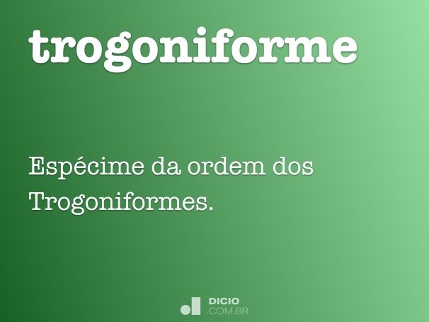 trogoniforme