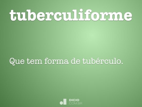 tuberculiforme
