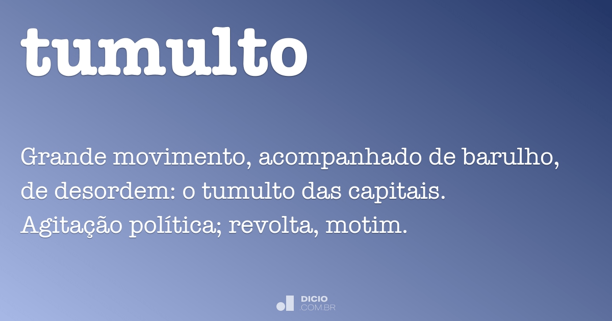 Tumulto - Dicio, Dicionário Online de Português