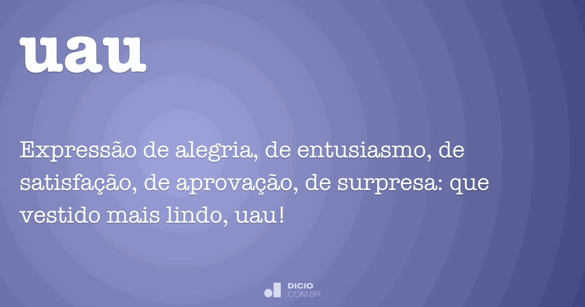 Uau - Dicionário Online de Português