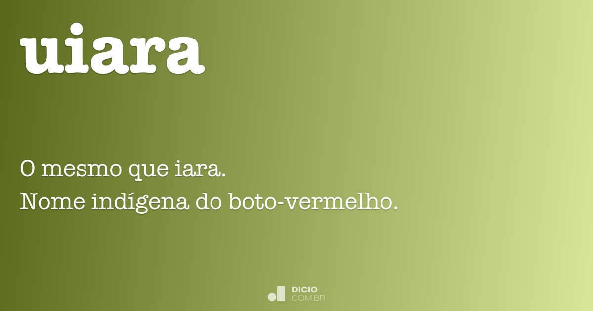 Uiar Uiara - Dicio, Dicionário Online de Português