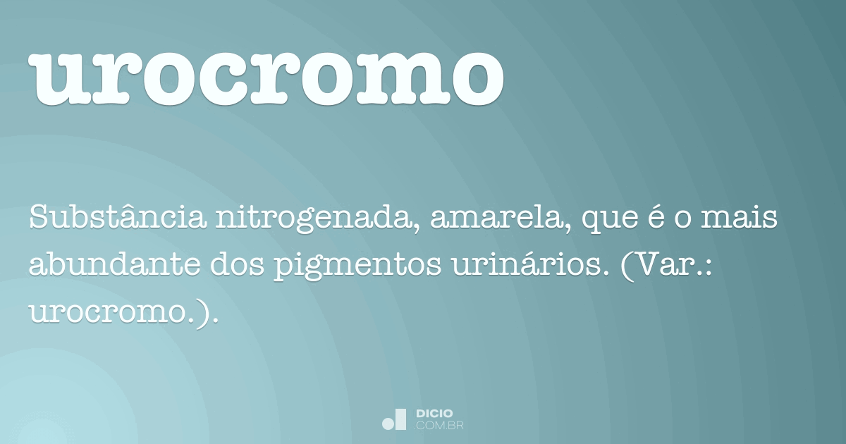 Urocromo - Dicio, Dicionário Online de Português