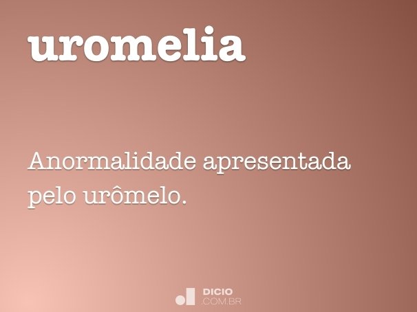 uromelia
