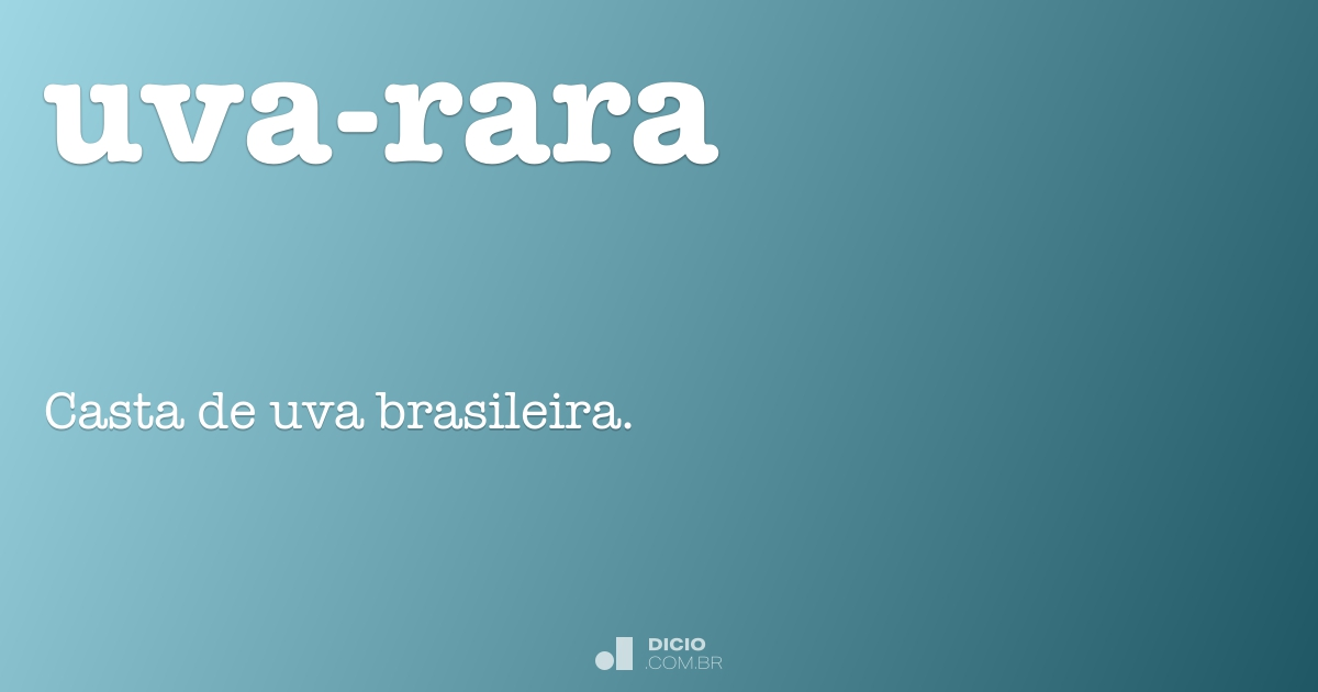 Uva-rara - Dicio, Dicionário Online de Português