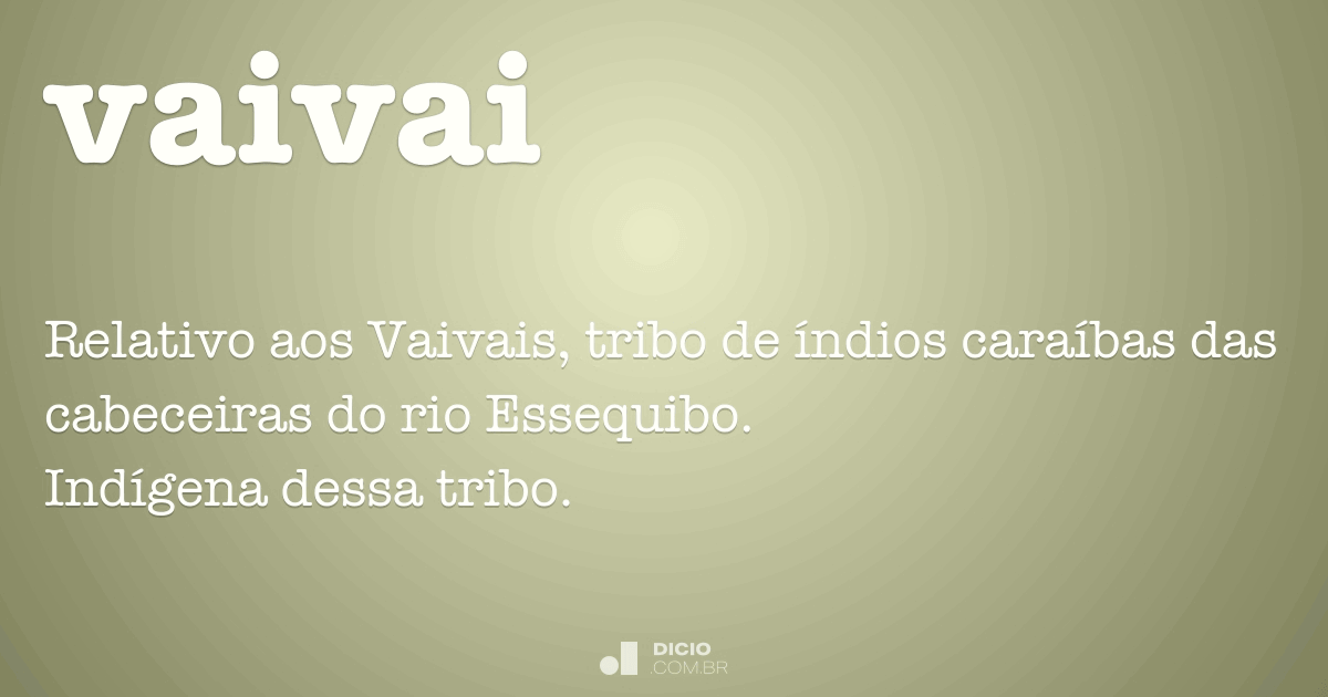 Vaivai - Dicio, Dicionário Online de Português