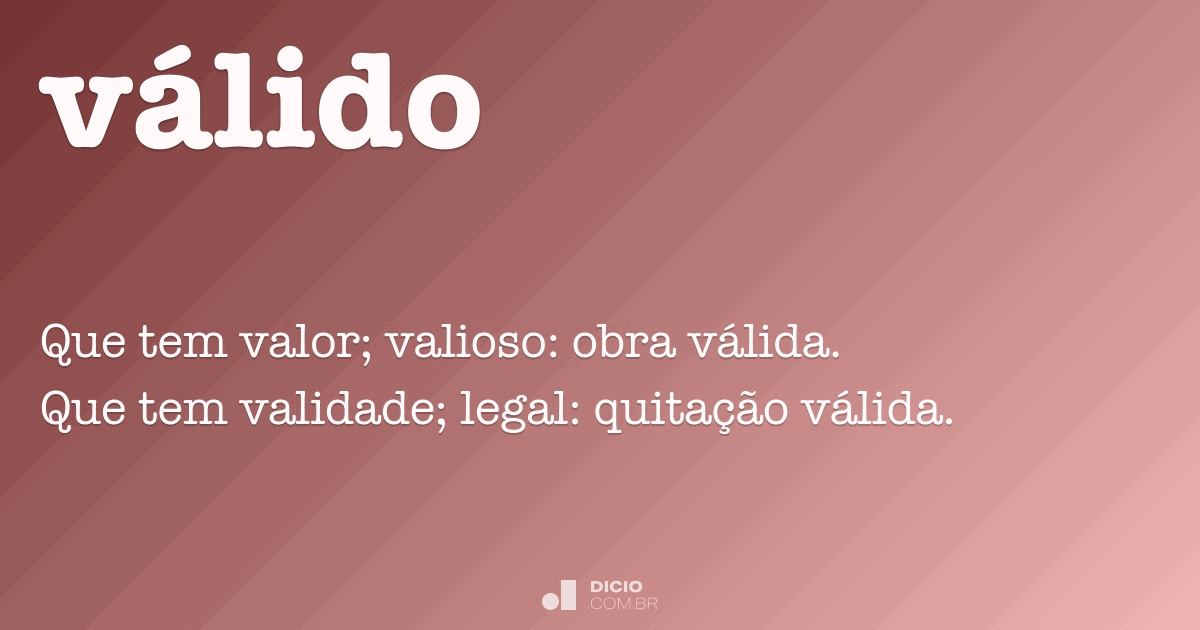 Válido - Dicio, Dicionário Online de Português