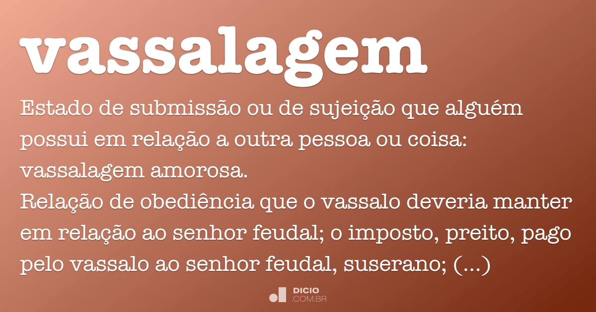 Vassalagem - Dicio, Dicionário Online de Português