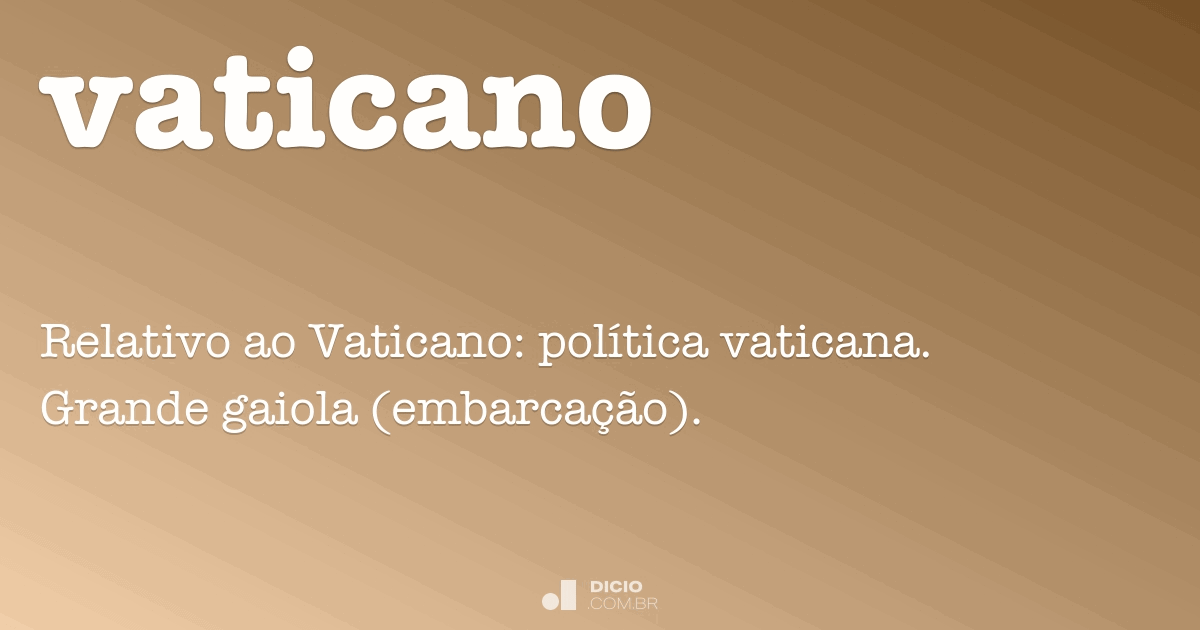 Vaticano - Dicio, Dicionário Online De Português