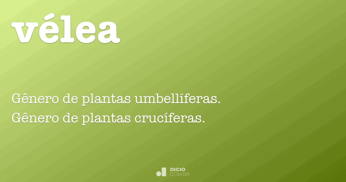 Vélea - Dicio, Dicionário Online de Português
