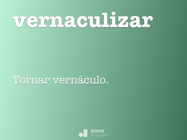 vernaculizar