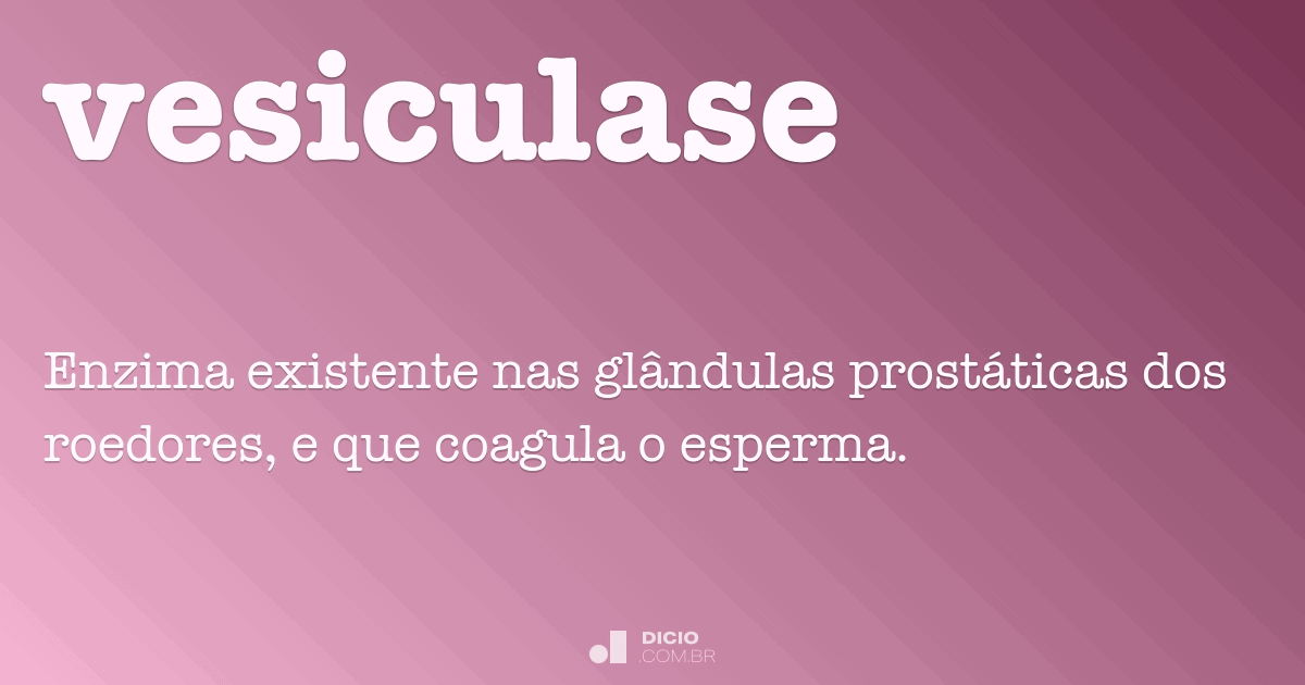 Vesiculase Dicio, Dicionário Online de Português