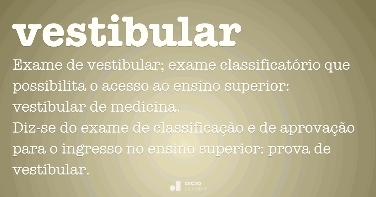 Vestibular - Dicio, Dicionário Online De Português