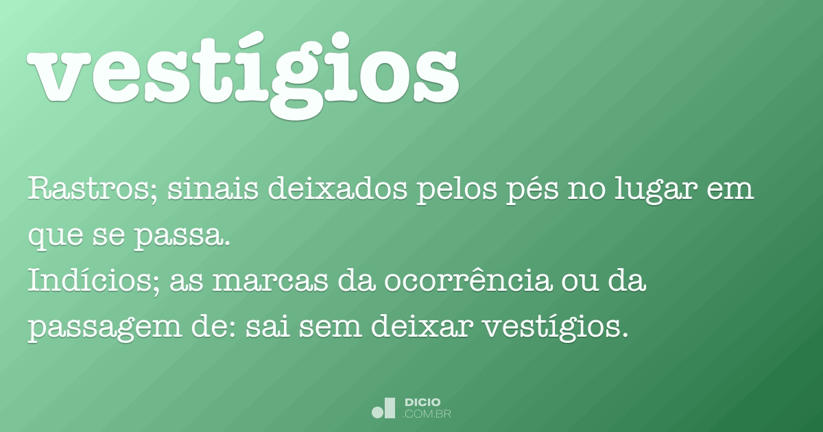 Vestígio - Dicio, Dicionário Online de Português